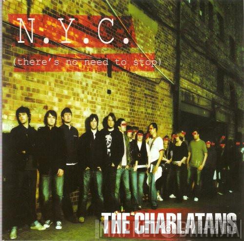  The Charlatans  - N.Y.C. (There's No Need To Stop)