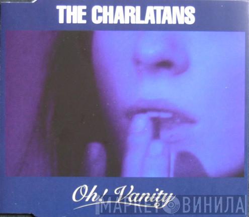  The Charlatans  - Oh! Vanity
