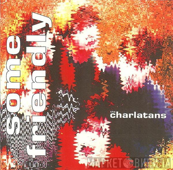 The Charlatans - Some Friendly