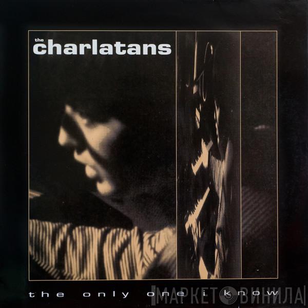The Charlatans - The Only One I Know