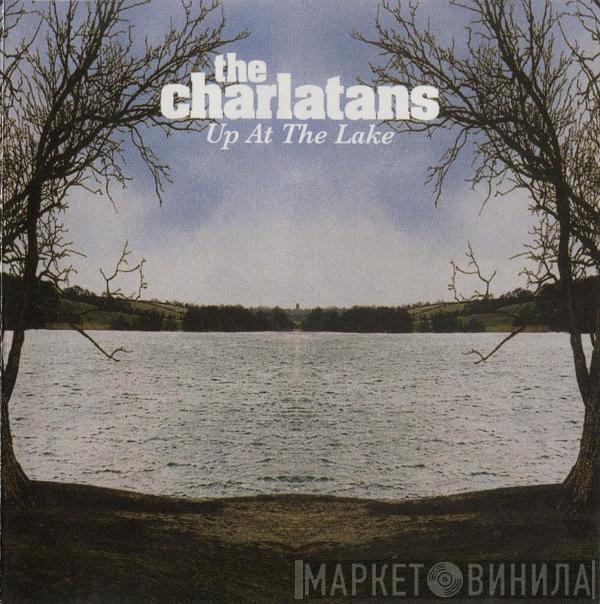  The Charlatans  - Up At The Lake