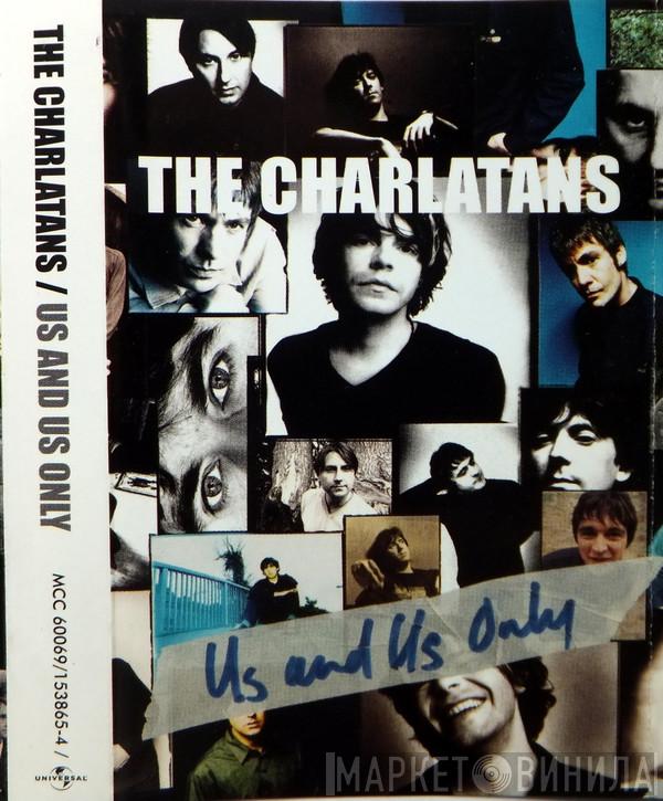  The Charlatans  - Us And Us Only