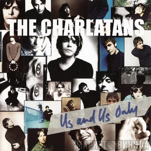  The Charlatans  - Us And Us Only