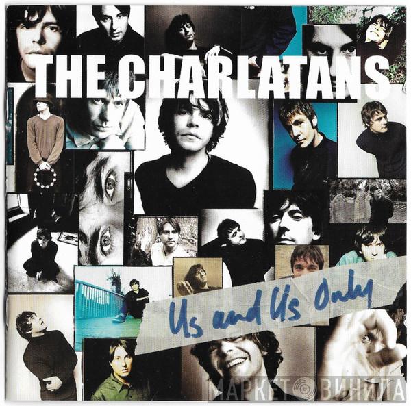  The Charlatans  - Us And Us Only