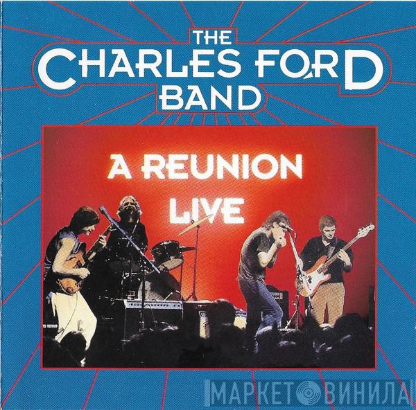 The Charles Ford Band - A Reunion - Live