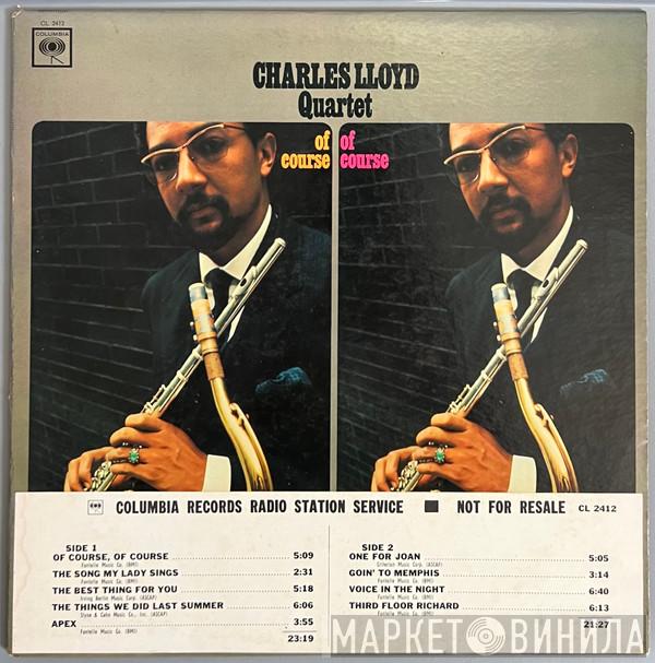  The Charles Lloyd Quartet  - Of Course, Of Course