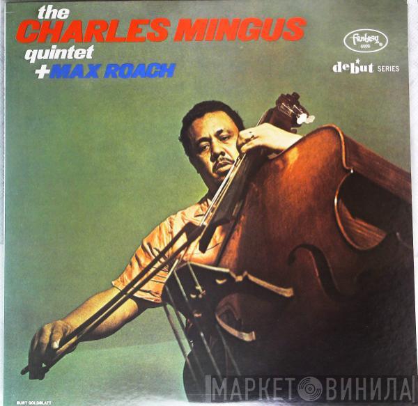 The Charles Mingus Quintet, Max Roach - The Charles Mingus Quintet + Max Roach