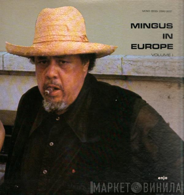 The Charles Mingus Quintet - Mingus In Europe Volume I