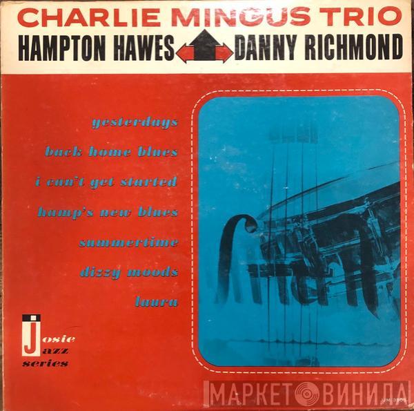 , The Charlie Mingus Trio , Hampton Hawes  Dannie Richmond  - Charles Mingus Trio