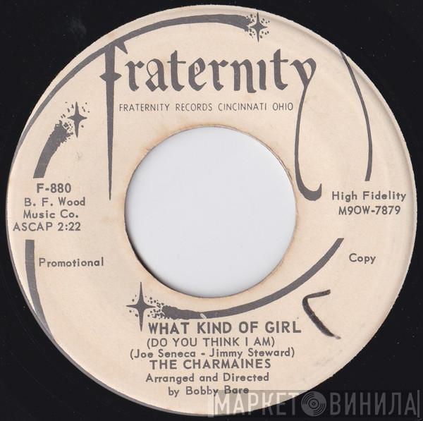 The Charmaines - What Kind Of Girl (Do You Think I Am) / All You Gotta Do