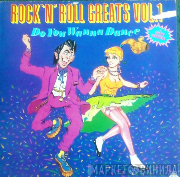 The Chart Invaders - Rock 'N' Roll Greats Vol.1 Do You Wanna Dance