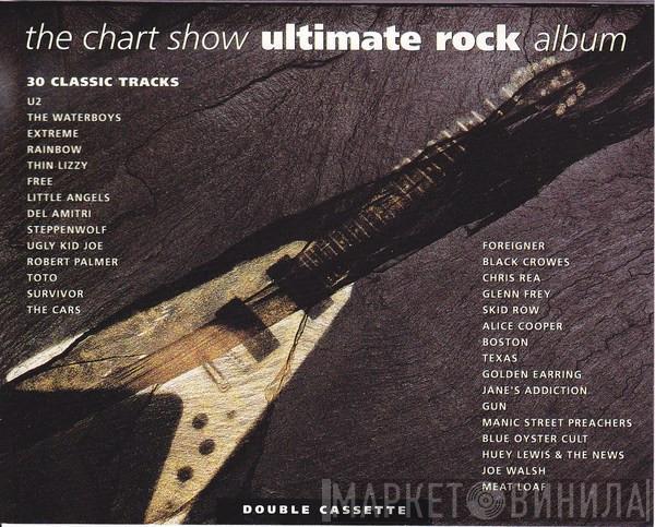  - The Chart Show Ultimate Rock Album