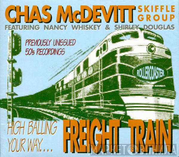 The Chas McDevitt Skiffle Group, Nancy Whiskey, Shirley Douglas - Freight Train