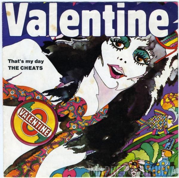 The Cheats  - Valentine / That's My Day