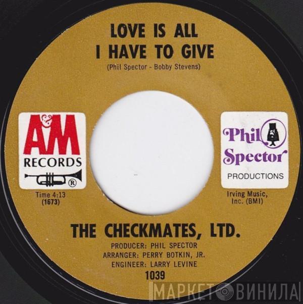 The Checkmates LTD. - Love Is All I Have To Give / Never Should Have Lied