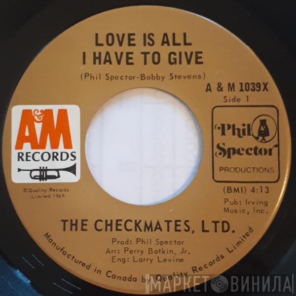 The Checkmates LTD. - Love Is All I Have To Give / Never Should Have Lied