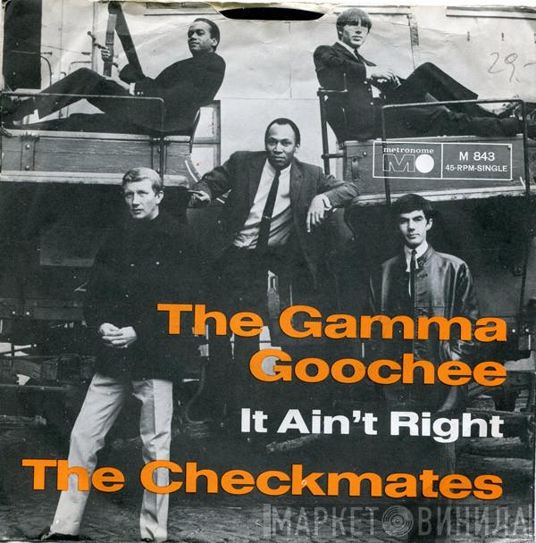 The Checkmates  - The Gamma Goochee