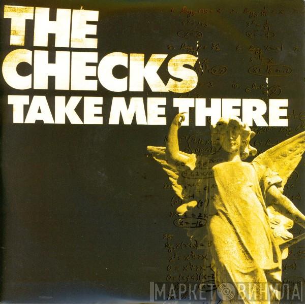 The Checks - Take Me There