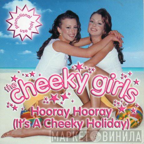 The Cheeky Girls - Hooray Hooray (It's A Cheeky Holiday)