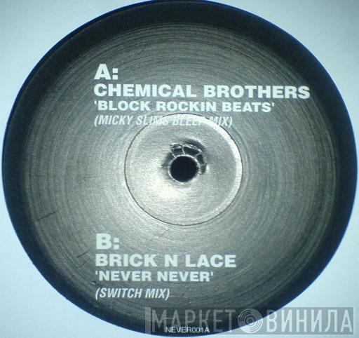 The Chemical Brothers, Brick & Lace - Block Rockin Beats / Never Never