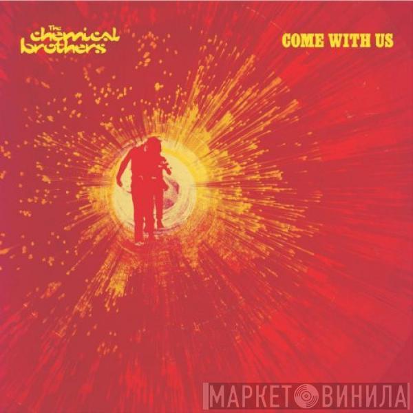  The Chemical Brothers  - Come With Us