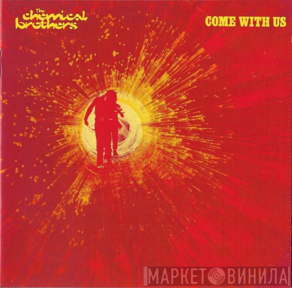  The Chemical Brothers  - Come With Us