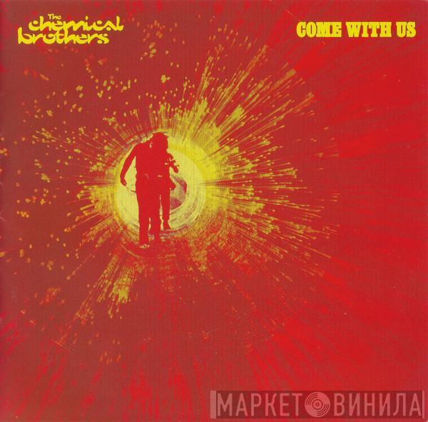  The Chemical Brothers  - Come With Us