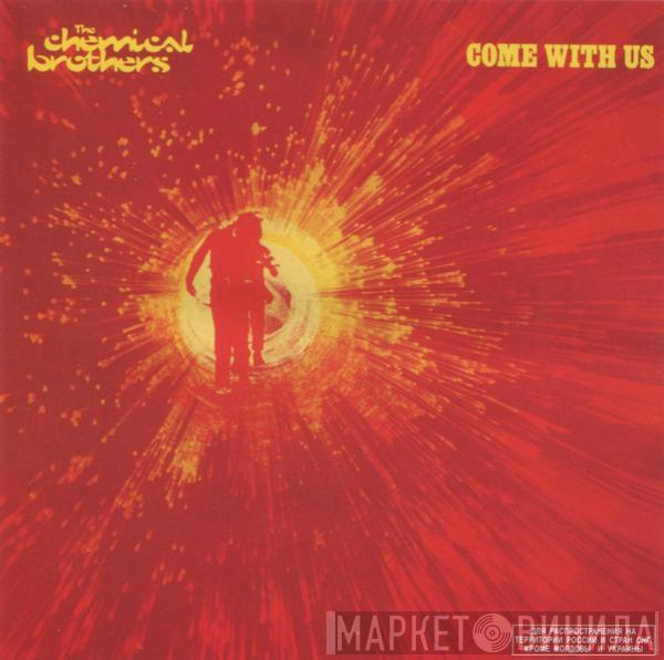  The Chemical Brothers  - Come With Us