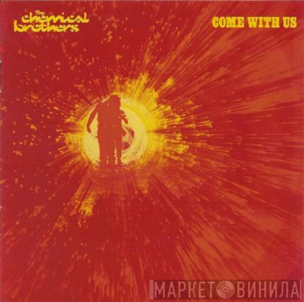  The Chemical Brothers  - Come With Us