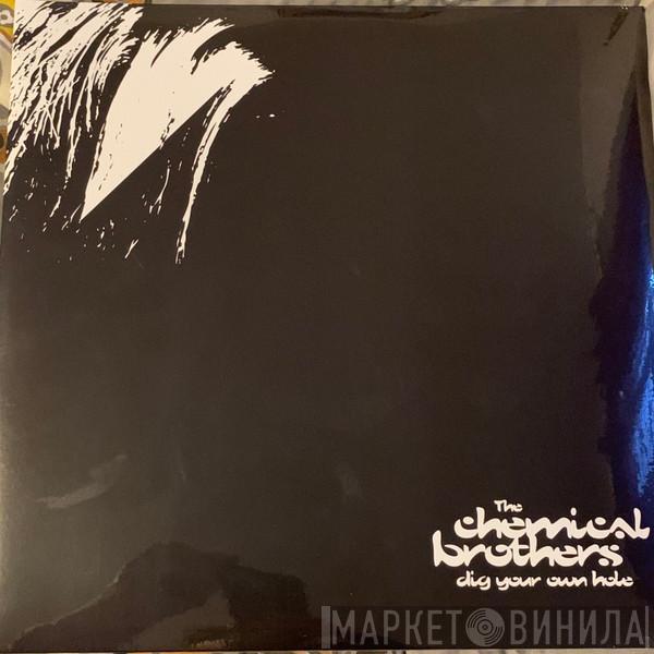  The Chemical Brothers  - Dig Your Own Hole