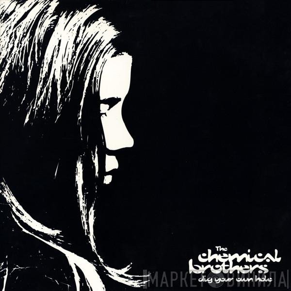  The Chemical Brothers  - Dig Your Own Hole