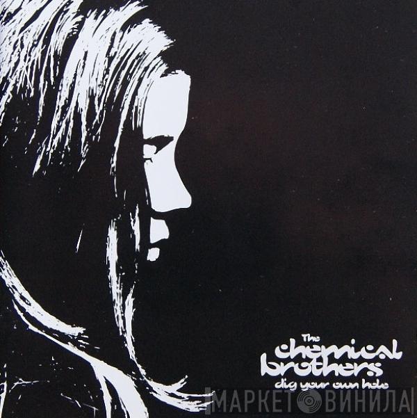  The Chemical Brothers  - Dig Your Own Hole