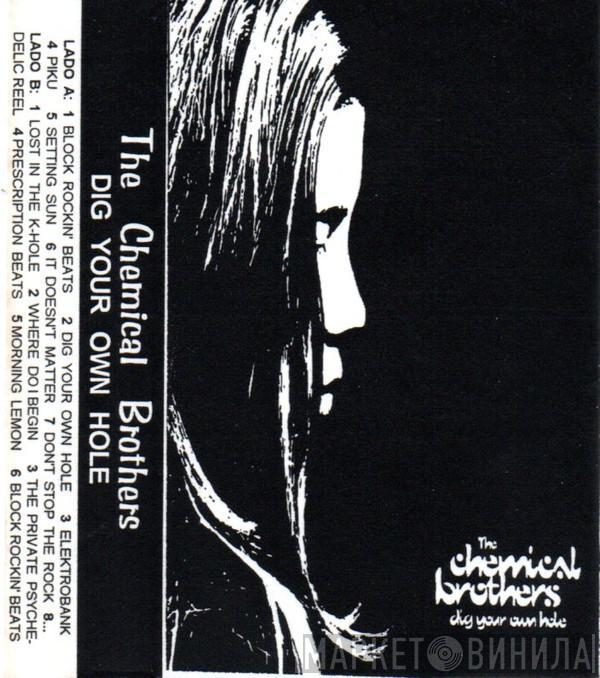  The Chemical Brothers  - Dig Your Own Hole