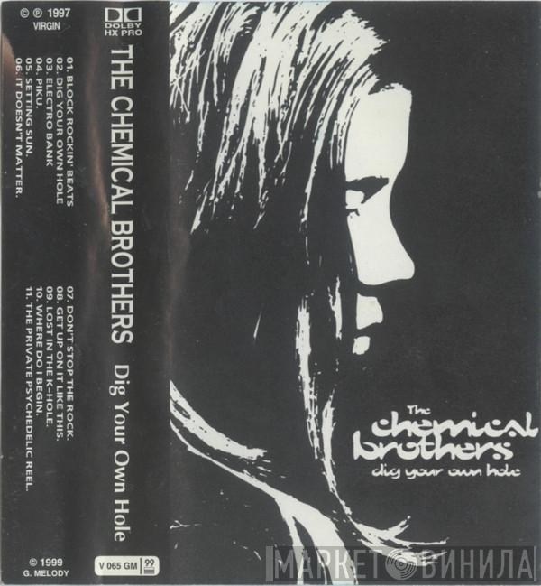  The Chemical Brothers  - Dig Your Own Hole