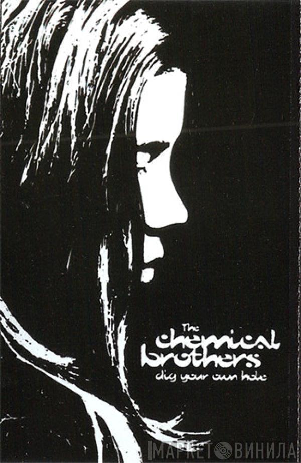  The Chemical Brothers  - Dig Your Own Hole
