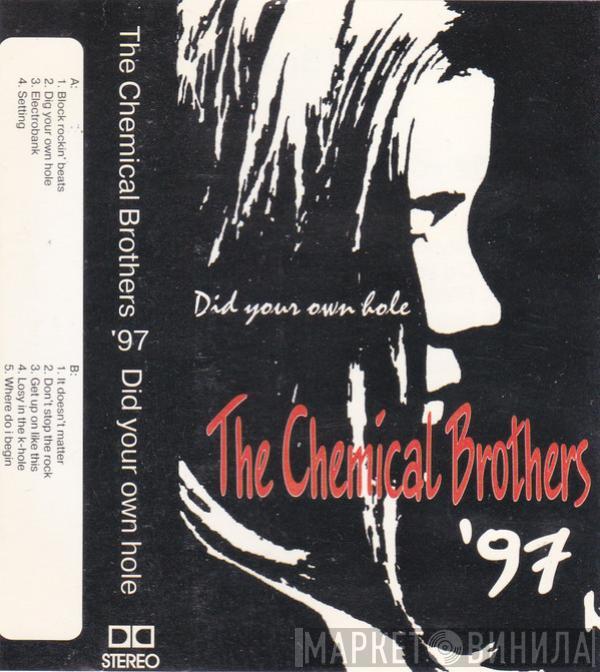  The Chemical Brothers  - Dig Your Own Hole