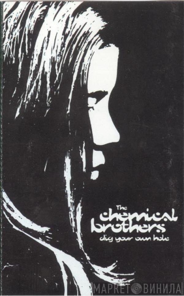  The Chemical Brothers  - Dig Your Own Hole