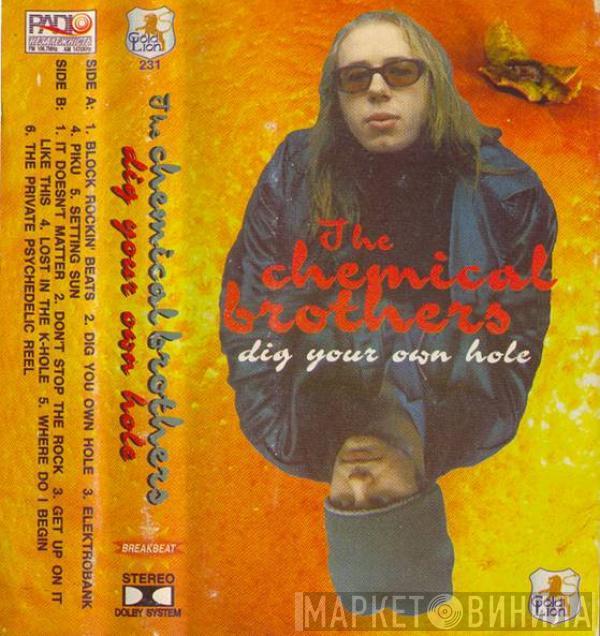  The Chemical Brothers  - Dig Your Own Hole