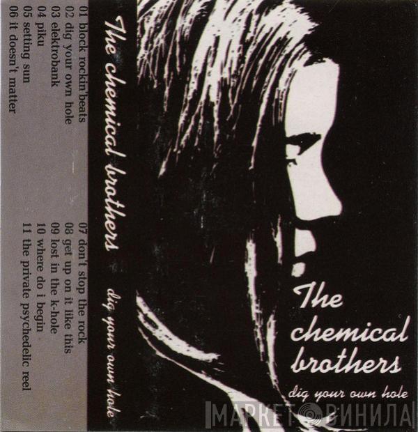  The Chemical Brothers  - Dig Your Own Hole