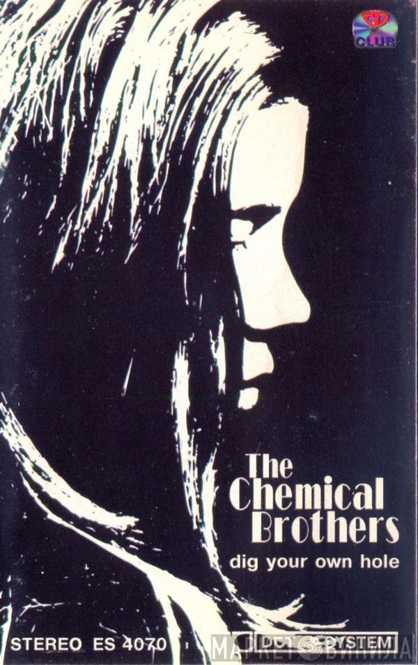  The Chemical Brothers  - Dig Your Own Hole