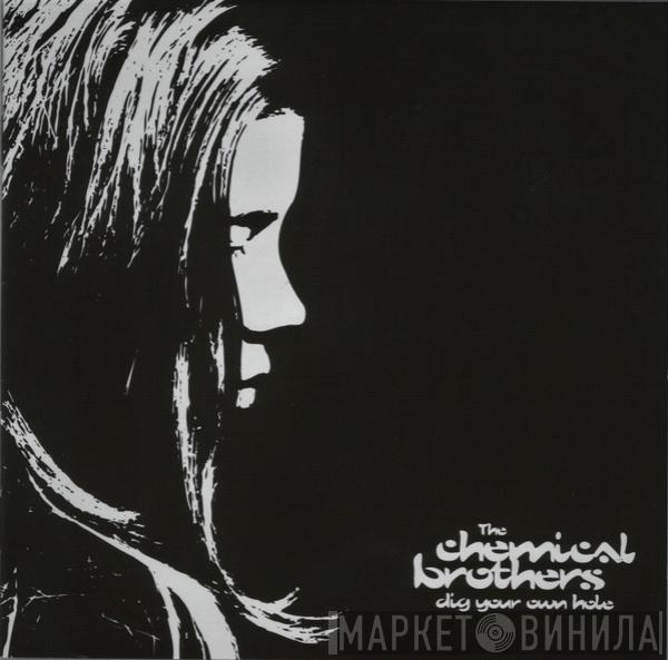  The Chemical Brothers  - Dig Your Own Hole