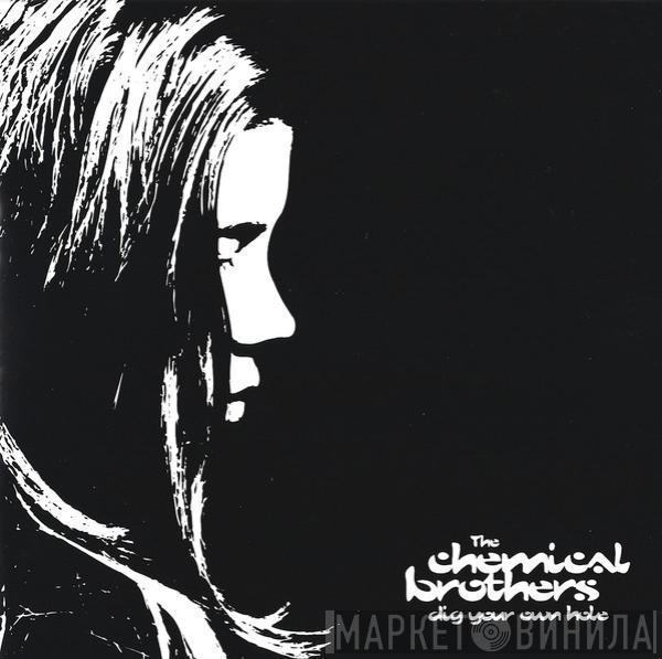 The Chemical Brothers  - Dig Your Own Hole