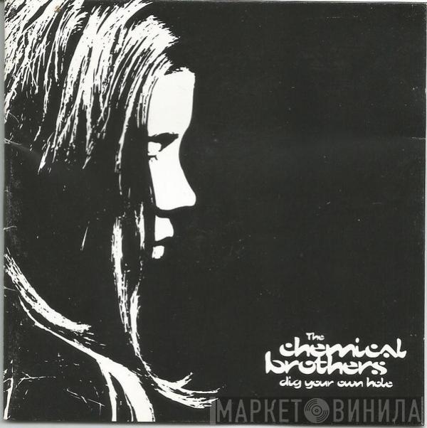  The Chemical Brothers  - Dig Your Own Hole