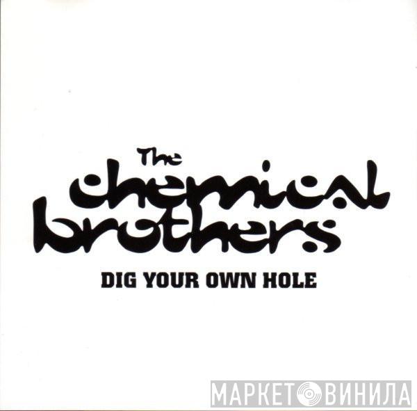  The Chemical Brothers  - Dig Your Own Hole
