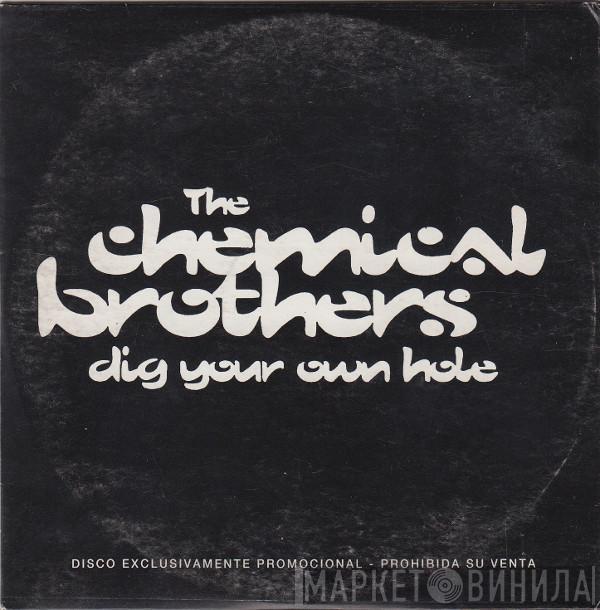  The Chemical Brothers  - Dig Your Own Hole