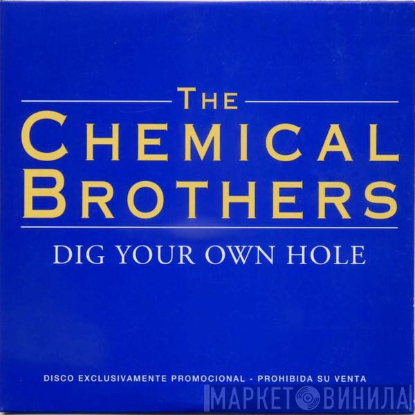  The Chemical Brothers  - Dig Your Own Hole