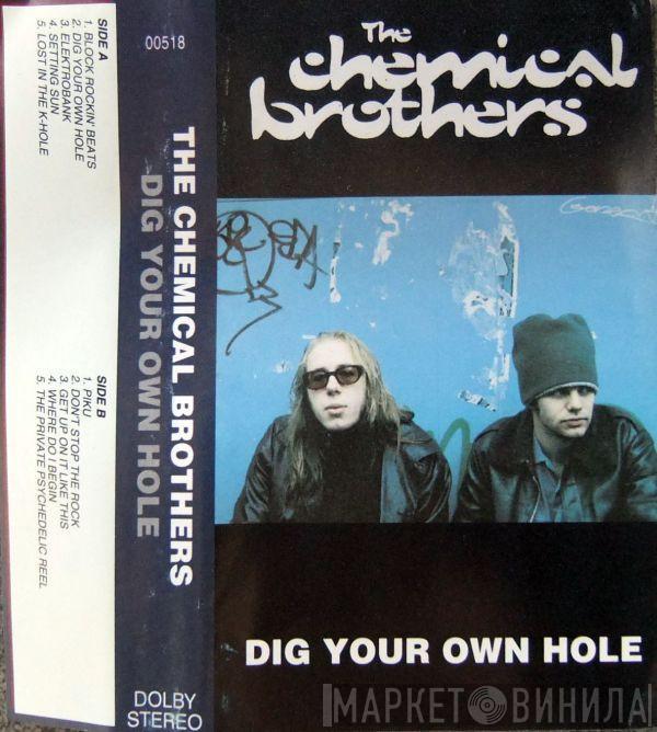 The Chemical Brothers  - Dig Your Own Hole