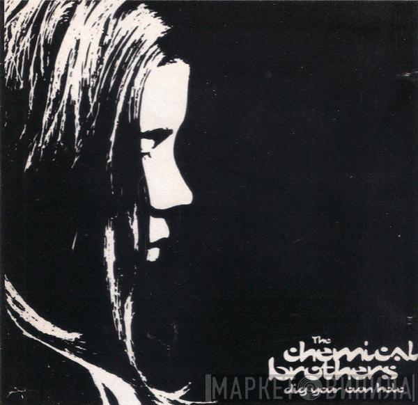  The Chemical Brothers  - Dig Your Own Hole