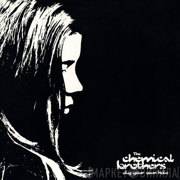  The Chemical Brothers  - Dig Your Own Hole