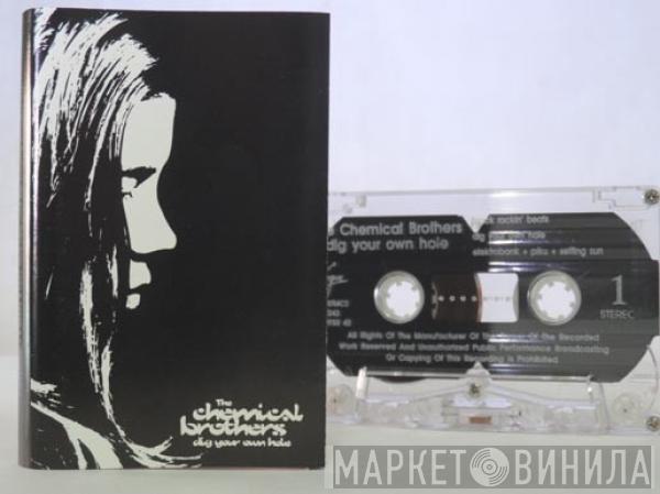  The Chemical Brothers  - Dig Your Own Hole